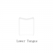 Lower Tongue